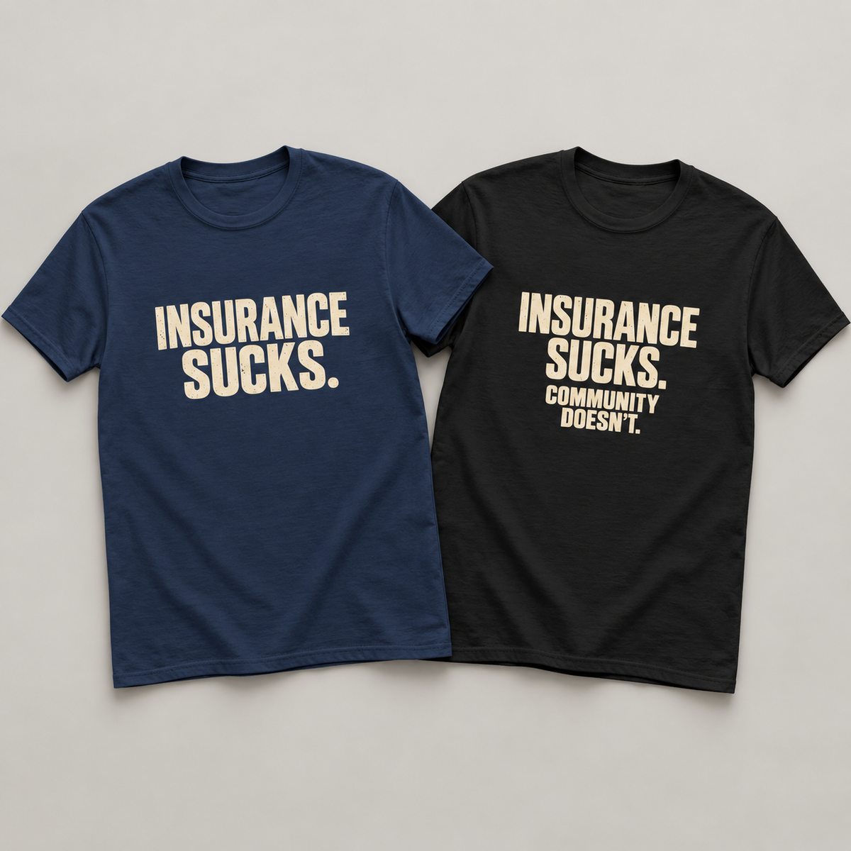 Insurance Sucks and Insurance Sucks Community Doesn't t-shirts in navy and black